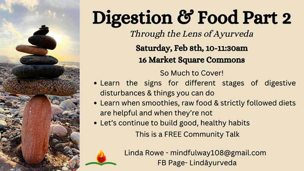 Free Ayurveda Talk: Digestion & Food Part 2 | February 8, 2025, 10-11:30am at 16 Market Square Commons in Houlton Maine